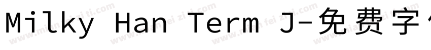 Milky Han Term J字体转换